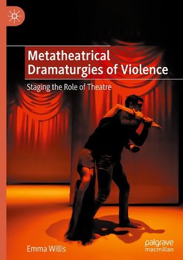 Metatheatrical Dramaturgies of Violence