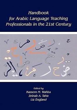 Handbook for Arabic Language Teaching Professionals in the 21st Century