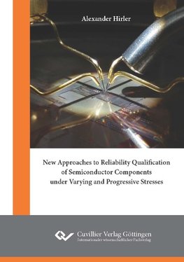 New Approaches to Reliability Qualification of Semiconductor Components under Varying and Progressive Stresses