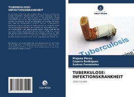 TUBERKULOSE: INFEKTIONSKRANKHEIT