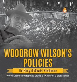 Woodrow Wilson's Policies
