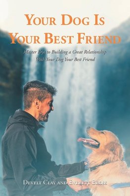 Your Dog is Your Best Friend
