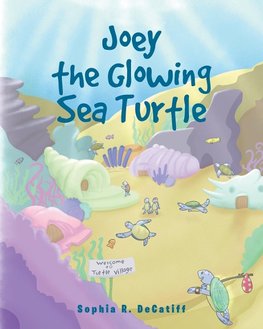 Joey the Glowing Sea Turtle