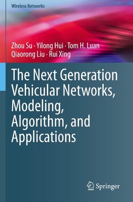 The Next Generation Vehicular Networks, Modeling, Algorithm and Applications