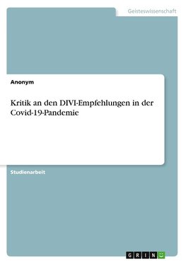 Kritik an den DIVI-Empfehlungen in der Covid-19-Pandemie