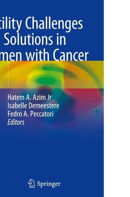 Fertility Challenges and Solutions in Women with Cancer