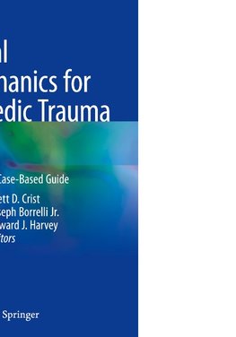 Essential Biomechanics for Orthopedic Trauma