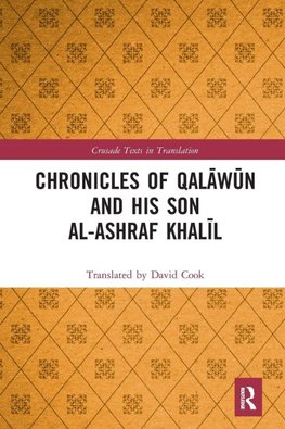 Chronicles of Qal¿w¿n and his son al-Ashraf Khal¿l