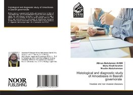Histological and diagnostic study of Amoebiasis in Basrah governorate
