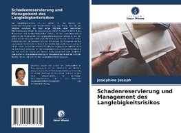 Schadenreservierung und Management des Langlebigkeitsrisikos