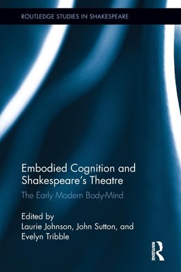 Embodied Cognition and Shakespeare's Theatre