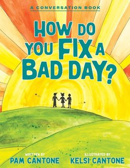How Do You Fix a Bad Day?