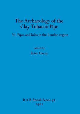 The Archaeology of the Clay Tobacco Pipe VI