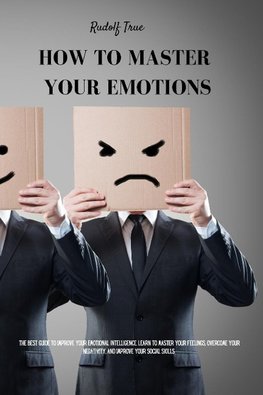 How to master your emotions