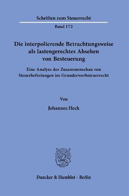 Die interpolierende Betrachtungsweise als lastengerechtes Absehen von Besteuerung.