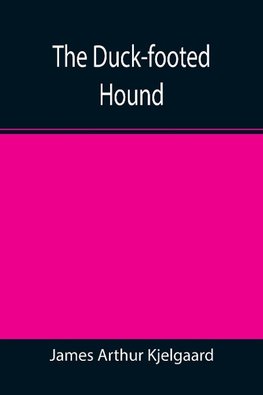 The Duck-footed Hound