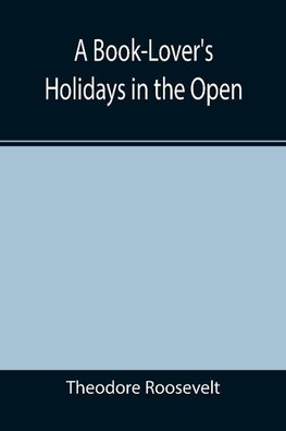 A Book-Lover's Holidays in the Open