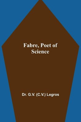 Fabre, Poet of Science