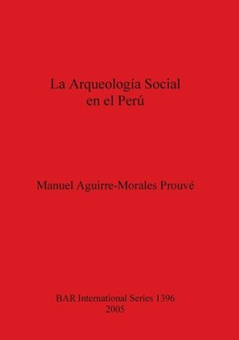 La Arqueología Social en el Perú