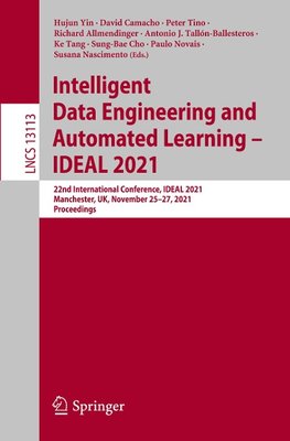Intelligent Data Engineering and Automated Learning - IDEAL 2021