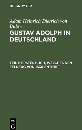 Erstes Buch, welches den Feldzug von 1630 enthält