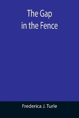 The Gap in the Fence