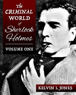 The Criminal World Of Sherlock Holmes - Volume One