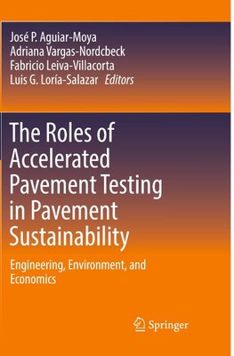 The Roles of Accelerated Pavement Testing in Pavement Sustainability