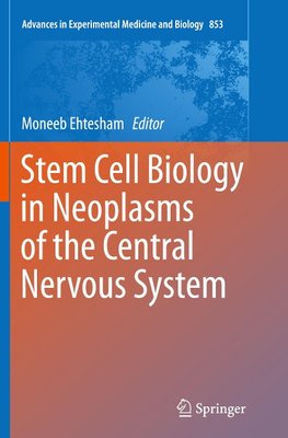Stem Cell Biology in Neoplasms of the Central Nervous System