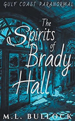 The Spirits of Brady Hall