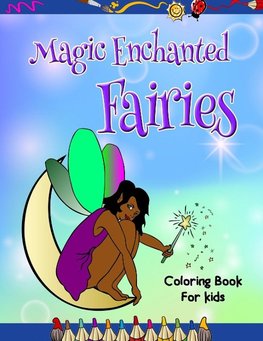 Magic Enchanted Fairies Coloring Book for Kids
