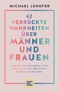 40 verrückte Wahrheiten über Frauen und Männer