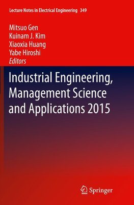 Industrial Engineering, Management Science and Applications 2015