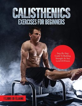CALISTHENICS EXERCISES FOR BEGINNERS