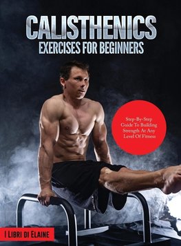 CALISTHENICS EXERCISES FOR BEGINNERS