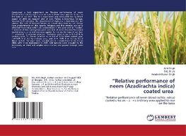 "Relative performance of neem (Azadirachta indica) coated urea