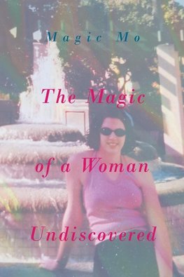 The Magic of a Woman Undiscovered