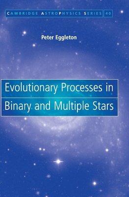 Evolutionary Processes in Binary and Multiple             Stars