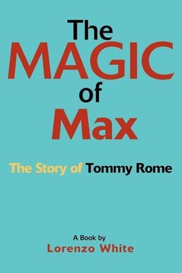 The Magic of Max