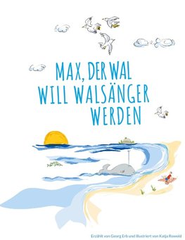 Max, der Wal, will Walsänger werden