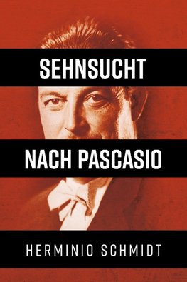 Sehnsucht nach Pascasio