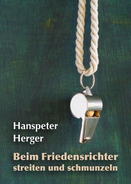 Beim Friedensrichter streiten und schmunzeln
