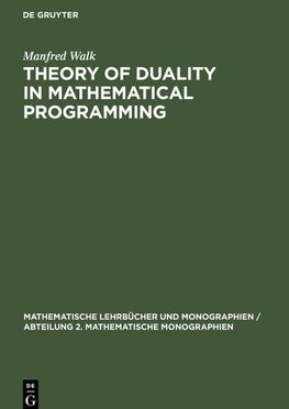 Theory of Duality in Mathematical Programming