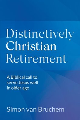 Distinctively Christian Retirement