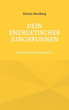 Dein energetischer Jungbrunnen