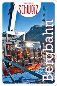 Wandern mit Bergbahnen Erlebnis Schweiz