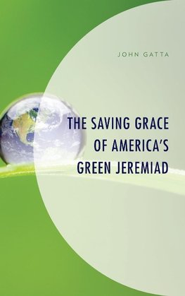 Saving Grace of America's Green Jeremiad