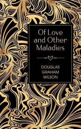 Of Love and  Other Maladies