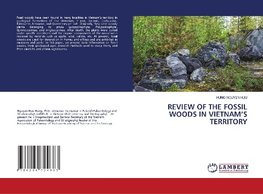 REVIEW OF THE FOSSIL WOODS IN VIETNAM'S TERRITORY
