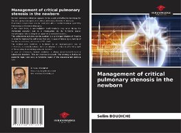 Management of critical pulmonary stenosis in the newborn